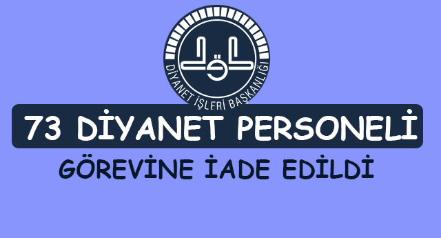 73 Diyanet Personeli görevine iade edildi