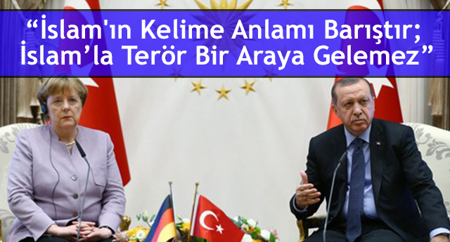 Cumhurbaşkanı Erdoğan dan Merkele Cevap