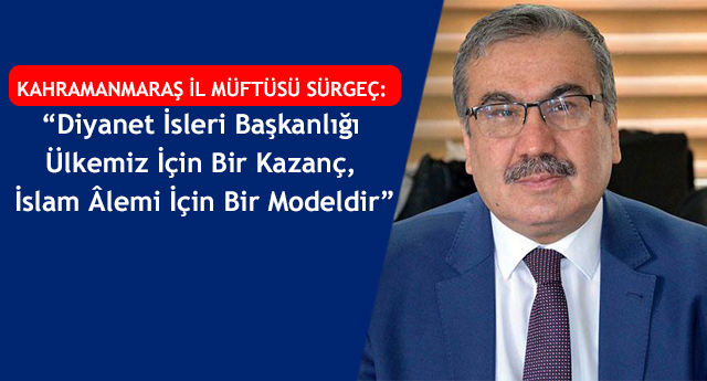Diyanet Ülkemiz İçin Bir Kazanç, İslam Âlemi İçin Bir Modeldir”