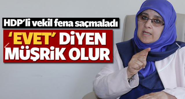 Hüda Kaya: 'Evet' demek Allah'ı inkâr etmektir