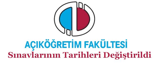 Açıköğretim sınavlarının tarihleri değiştirildi