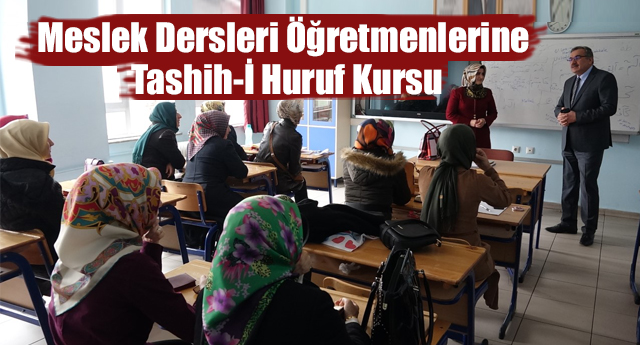 Meslek Dersleri Öğretmenlerine Tashih-i Huruf Kursu