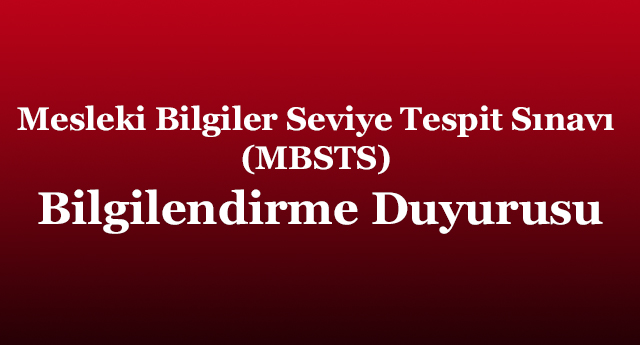 Mesleki Bilgiler Seviye Tespit Sınavı (MBSTS) Bilgilendirme Duyurusu