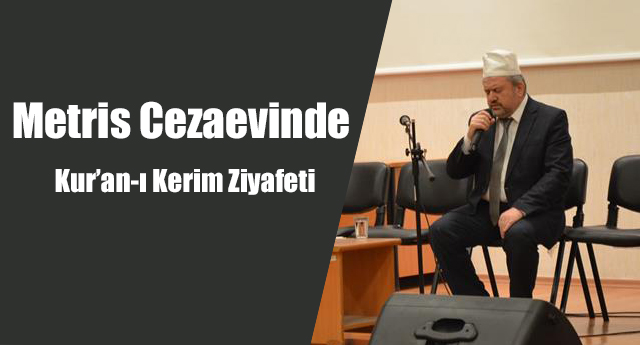 Metris Cezaevinde Kur’an-I Kerim Ziyafeti