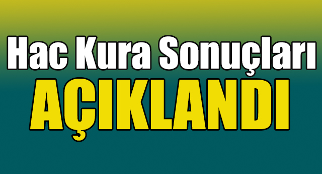 Diyanet 2017 hac sonuçlarını açıkladı