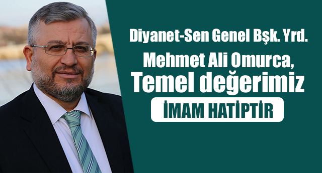 OMURCA;Temel değerimiz İMAM HATİPTİR