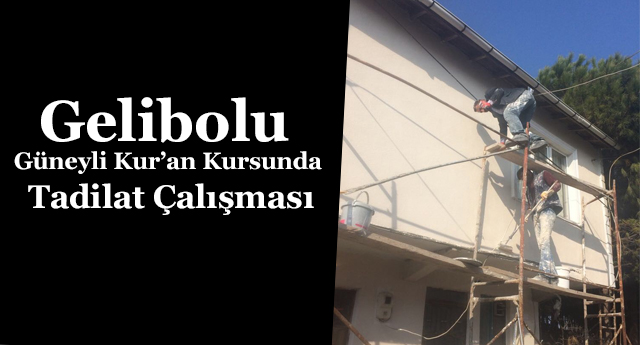 Gelibolu Güneyli Kur’an Kursunda Tadilat Çalışması