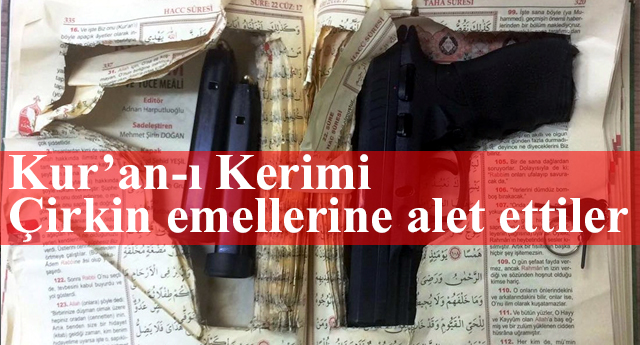 Kur’an-ı Kerimi Çirkin emellerine alet ettiler