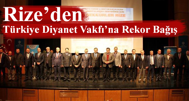 Rize’den Türkiye Diyanet Vakfı’na Rekor Bağış