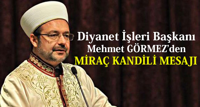Mehmet GÖRMEZ den Miraç Kandili Mesajı