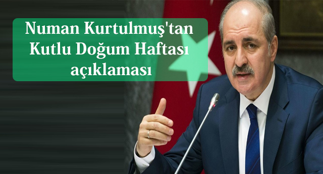 Numan Kurtulmuş'tan Kutlu Doğum Haftası açıklaması