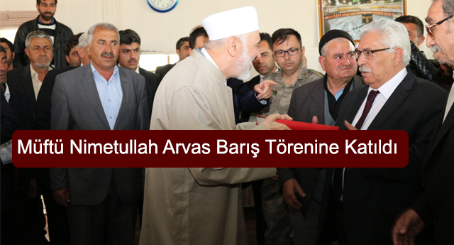 Müftü Nimetullah Arvas Gürpınar’da Barış Törenine Katıldı