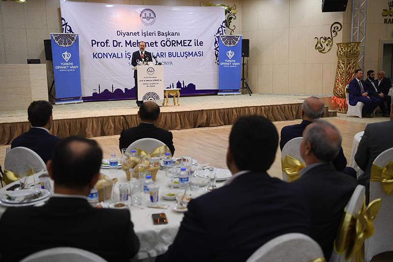 Diyanet İşleri Başkanı Görmez, Konya’da iş adamlarına seslendi…