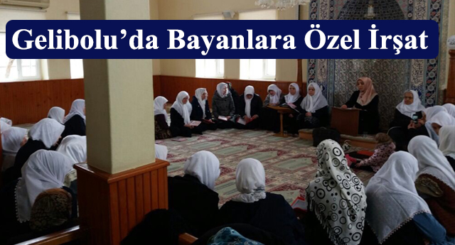 Gelibolu’da Bayanlara Özel İrşat