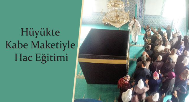 Hüyükte Kabe Maketiyle Hac Eğitimi