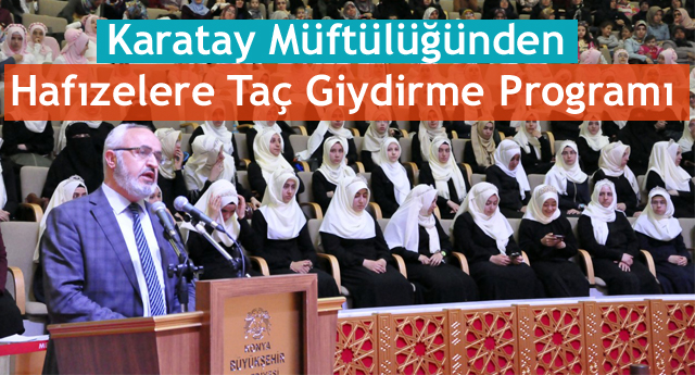 Karatay Müftülüğünden Hafız Kız Öğrenciler Taç Giydirme Programı