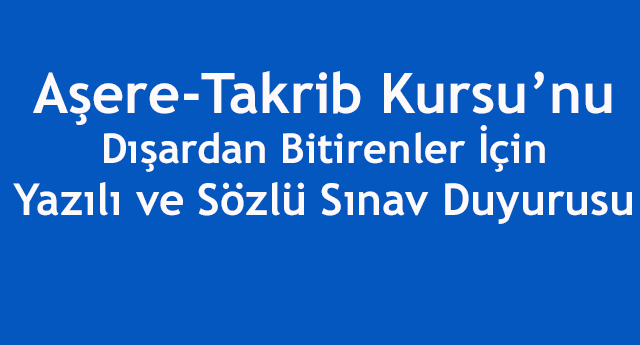 Aşere-Takrib Kursu'nu dışardan bitirenler için sınav tarihleri belli oldu