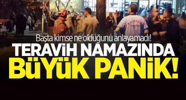 Teravih namazında büyük panik!