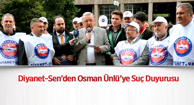 Diyanet-Sen’den Osman Ünlü’ye Suç Duyurusu