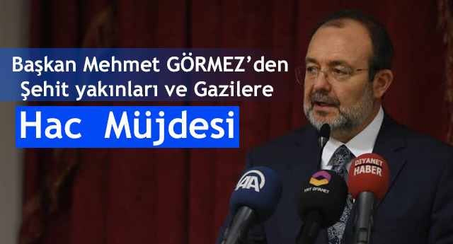 Şehit yakınları ve Gazilere Hac  Müjdesi…