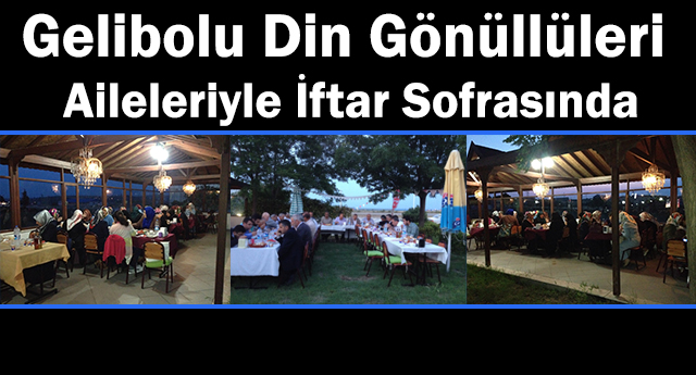 Gelibolu Din Gönüllüleri Aileleriyle İftar Sofrasında