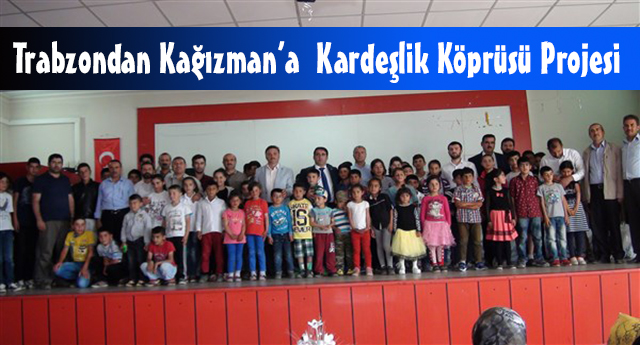 Trabzondan Kağızman'a Kardeşlik Köprüsü Projesi