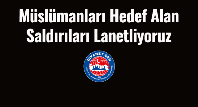 Müslümanları Hedef Alan Saldırıları Lanetliyoruz