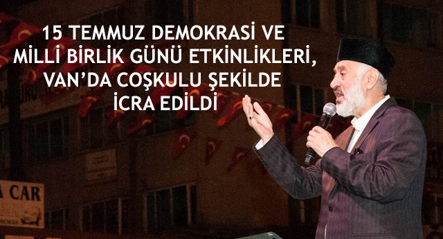 Van da 15 Temmuz Coşkulu Şekilde İcra Edildi