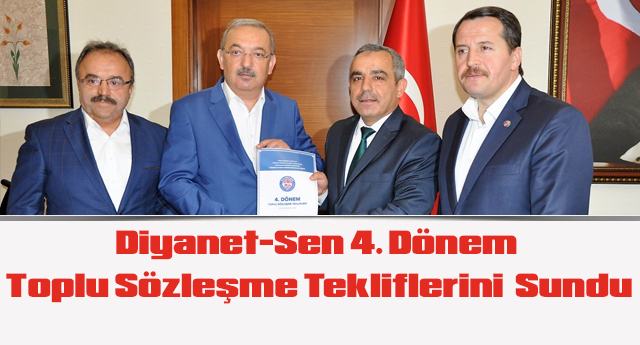 Diyanet-Sen 4. Dönem Toplu Sözleşme Tekliflerini Başkanlığı’na Sundu