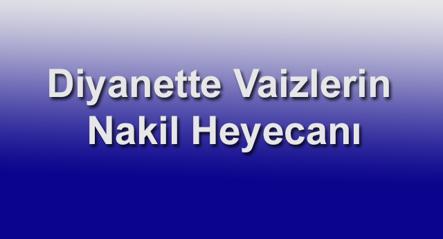 Diyanette Vaizlerin Nakil Heyecanı