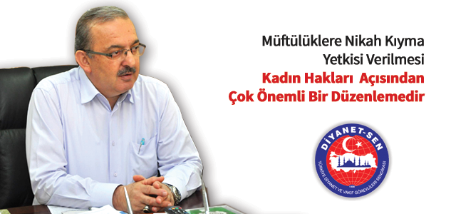 Müftülüklere Nikah Kıyma Yetkisi Verilme Çok Önemli Bir Düzenlemedir
