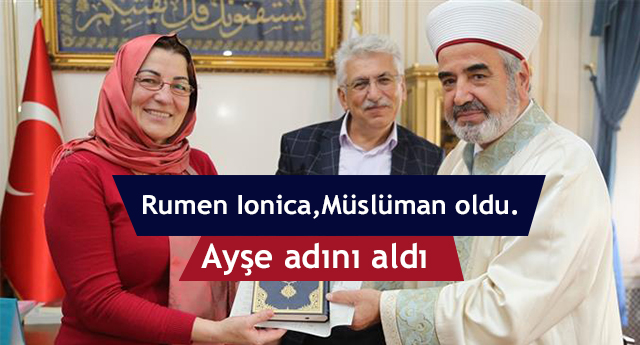 Rumen Ionica, İstanbul Müftülüğü’nde Müslüman olarak Ayşe adını aldı