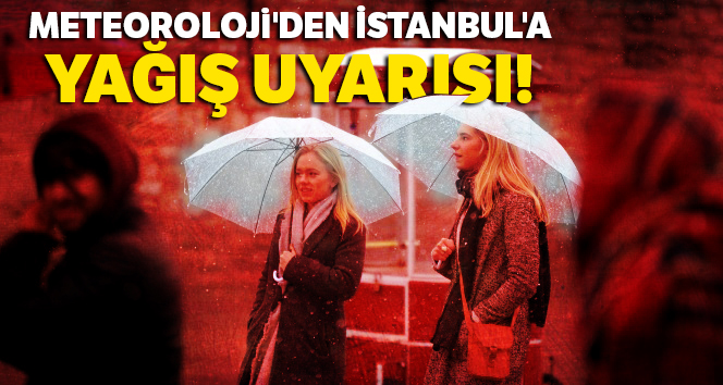 Meteoroloji'den İstanbul'a yağış uyarısı! |23 Ocak yurtta hava durumu