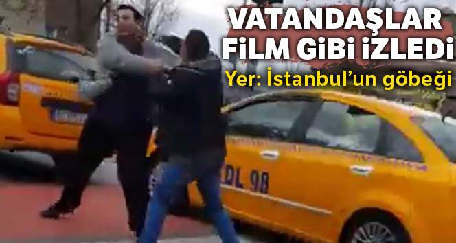 Beşiktaş'ta taksicilerin trafik kavgası kamerada