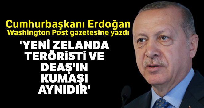 Cumhurbaşkanı Erdoğan: 'Yeni Zelanda teröristi ve DEAŞ'ın kumaşı aynıdır'
