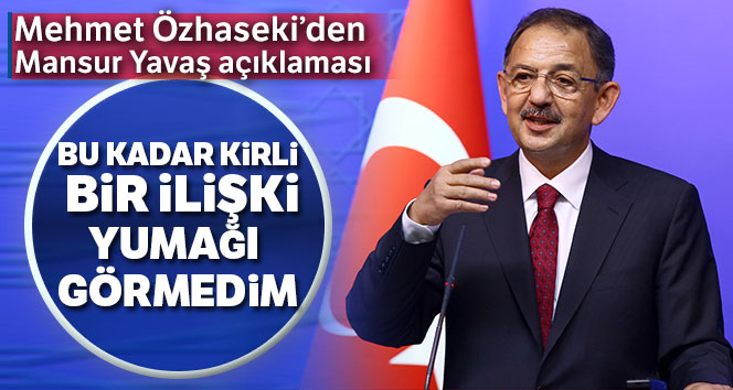 Özhaseki: 'Bu kadar kirli bir ilişki yumağı görmedim'