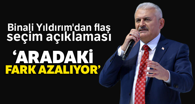 Binali Yıldırım'dan flaş seçim açıklaması