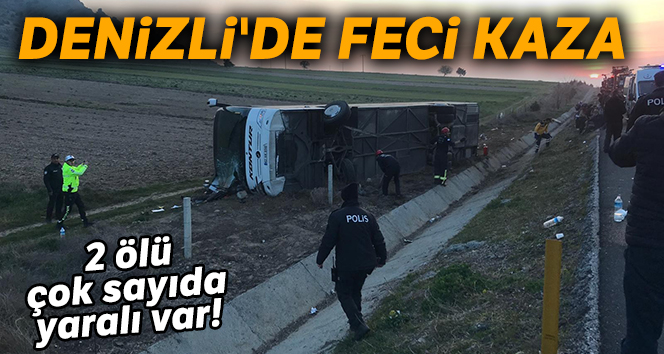 Denizli'de otobüs şarampole devrildi: 2 ölü, çok sayıda yaralı var