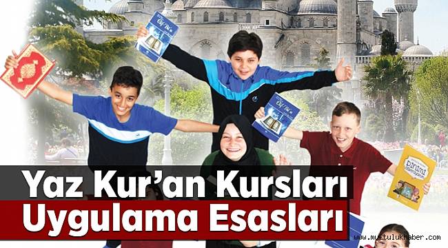 2019 Yaz Kur'an Kursları Uygulama Esasları