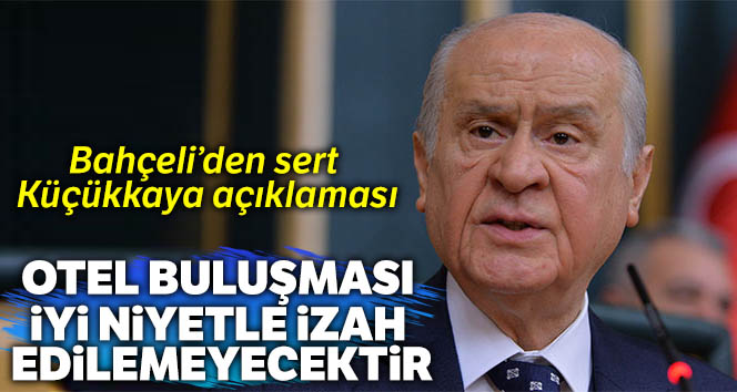 Bahçeli’den İmamoğlu ve Küçükkaya’nın ortak yayın öncesi görüşmesine ilişkin açıklama