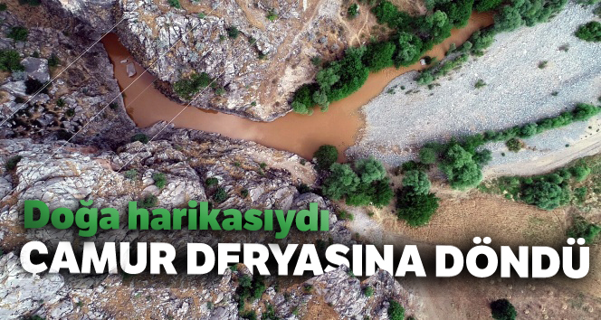 Doğa harikasıydı, çamur deryasına döndü