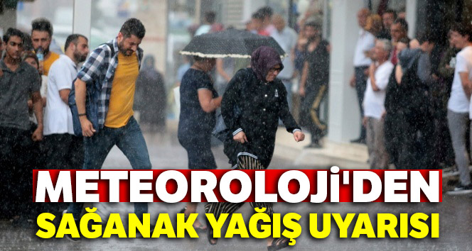 Meteoroloji'den sağanak yağış ve hava durumu uyarısı |19 Haziran hava raporu