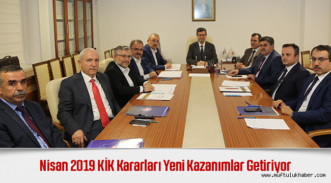 Nisan 2019 KİK Kararları Yeni Kazanımları