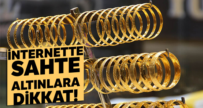 İnternette sahte altınlara dikkat