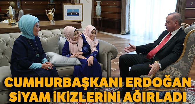 Kahramanmaraşlı siyam ikizleri Cumhurbaşkanlığı Külliyesi’nde