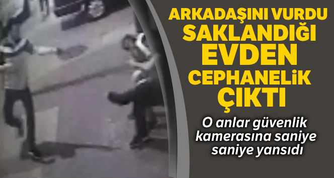 Çekirdek çitleyen arkadaşını vurdu, saklandığı evden cephanelik çıktı
