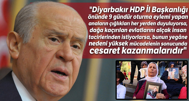 MHP Başkanı Bahçeli: “Anaların yürek sızısıyla yükselen hıçkırıklarına kayıtsız kalan da sorumludur”