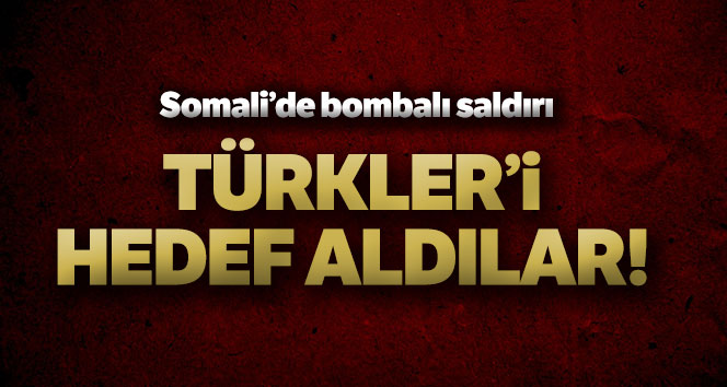 Somali'de Türk müteahhitlere bombalı saldırı