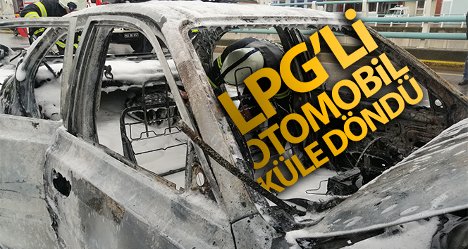 Alev alev yanan LPG’li otomobil küle döndü