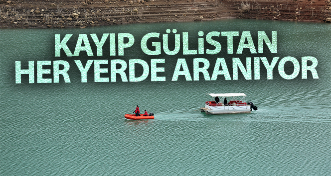 Kayıp Gülistan’ı arama çalışmaları sürüyor